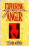 Exploring Your Anger: Friend or Foe? - Glenn Taylor, Rod Wilson