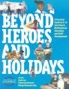 Beyond Heroes and Holidays: A Practical Guide to K 12 Anti Racist, Multicultural Education and Staff Development - Enid Lee, Deborah Menkart, Margo Okazawa-Rey