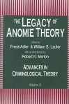 Advances in Criminological Theory: The Legacy of Anomie v. 6 (Advances in Criminological Theory) - Robert K. Merton