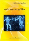 Astronautengötter (German Edition) - Walter-Jörg Langbein