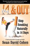 14 & Out: Stop Smoking Naturally in 14 Days - Sean David Cohen