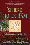 The Sphere and the Hologram: Explanations from the Other Side - Frank DeMarco, Rita Warren