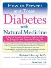 How to Prevent and Treat Diabetes with Natural Medicine - Michael Murray, Michael Lyons