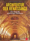 Architektur der Renaissance: Die Ästhetik großartiger Baukunst - Barbara Borngässer, Rolf Toman