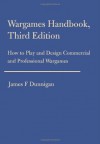 Wargames Handbook, Third Edition: How to Play and Design Commercial and Professional Wargames - James Dunnigan