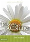 Kisses of Sunshine for Moms - Ellie Kay