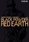 Black Powder Red Earth V1 - Jon Chang, Kane Smith, Josh Taylor