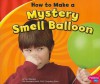 How to Make a Mystery Smell Balloon - Lori Shores