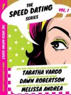 The Speed Dating Series, Vol. #1 - Tabatha Vargo, Dawn Robertson, Melissa Andrea
