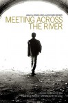 Meeting Across the River: Stories Inspired by the Haunting Bruce Springsteen Song - Jessica Kaye, Richard Brewer, Richard J. Brewer