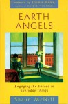 Earth Angels: Engaging the Sacred in Everyday Things - Shaun McNiff