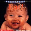 Eat! (Baby Faces) - Roberta Grobel Intrater