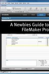 A Newbies Guide to FileMaker 11 Pro: A Beginners Guide to Database Management - Minute Help Guides