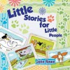 Little Stories for Little People - John Rowe