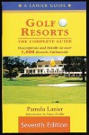 Golf Resorts: The Complete Guide - Pamela Lanier, Fuzzy Zoeller