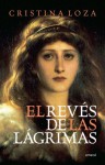 El revés de las lágrimas - Cristina Loza