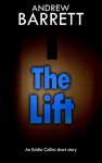 The Lift: An Eddie Collins short story - Andrew Barrett