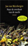 Naar de overkant van de nacht - Jan van Mersbergen