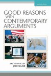 Good Reasons with Contemporary Arguments Value Pack (Includes Mycomplab New Student Access& What Every Student Should Know about Practicing Peer Revie - Lester Faigley, Jack Selzer