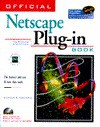 Official Netscape Plug-In Book: The Hottest Add-Ons and How They Work - Shannon R. Turlington