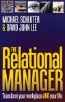 The Relational Manager: Transform Your Workplace and Your Life - Michael Schluter, David John Lee