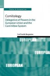 Comitology: Delegation of Powers in the European Union and the Committee System - Carl Fredrik Bergstrom