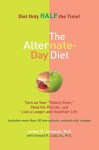 The Alternate-Day Diet: Turn on Your "Skinny Gene," Shed the Pounds, and Live a Longer and HealthierLife - James B. Johnson, Donald R. Laub