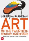 Art of the Twentieth Century and Beyond: Movements, Theories, Schools, and Tendencies- New Updated Edition - Loredana Parmesani