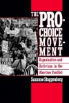 The Pro-Choice Movement: Organization and Activism in the Abortion Conflict - Suzanne Staggenborg