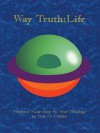 Way Truth: Life - Dale M. Presley