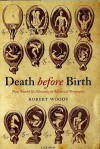 Death Before Birth: Fetal Health and Mortality in Historical Perspective: Fetal Health and Mortality in Historical Perspective - Robert Woods