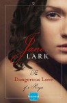 The Dangerous Love of a Rogue - Jane Lark