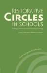 Restorative Circles in Schools: Building Community and Enhancing Learning - Bob Costello, Ted Wachte, Joshua Wachtel