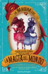 La bambina che perse la sua ombra per salvare la magia del mondo - Catherynne M. Valente, Tiziana Merani