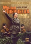 Wojna Goebbelsa. Triumf intelektu - David Irving