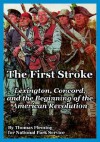 The First Stroke: Lexington, Concord, and the Beginning of the American Revolution - Thomas J. Fleming, United States National Park Service