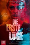 Die erste Lüge: Kriminalroman - Sara Larsson, Hanna Granz