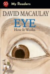 Eye: How It Works - David Macaulay, Sheila Keenan