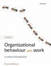 Organizational Behaviour and Work: A Critical Introduction - Fiona Wilson