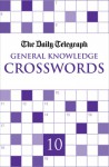 The Daily Telegraph General Knowledge Crosswords 10 - Telegraph Group Limited