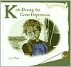 Kids During the Great Depression (Kids Throughout History) - Lisa A. Wroble