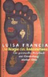 Die Magie des Ankommens. Ein spirituelles Reisebuch zur Entdeckung starker Orte. - Luisa Francia