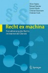 Recht Ex Machina: Formalisierung Des Rechts Im Internet Der Dienste - Oliver Raabe, Richard Wacker, Daniel Oberle