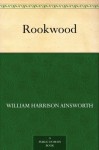 Rookwood - William Harrison Ainsworth