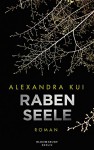 Rabenseele: Roman - Alexandra Kui