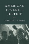 American Juvenile Justice - Franklin E. Zimring