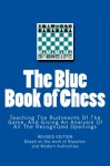 The Blue Book of Chess: Teaching The Rudiments Of The Game, And Giving An Analysis Of All The Recognized Openings - Staunton