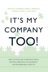 It's My Company Too!: How Entangled Companies Move Beyond Employee Engagement for Remarkable Results - Kenneth R. Thompson, Ramon L. Benedetto, Thomas J. Walter, Molly Meyer