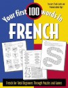 Your First 100 Words in French: French for Total Beginners - Jane Wightwick