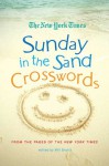 The New York Times Sunday in the Sand Crosswords: From the Pages of The New York Times - Will Shortz